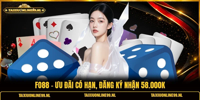 FO88 - Ưu Đãi Có Hạn, Đăng Ký Nhận 58.000K