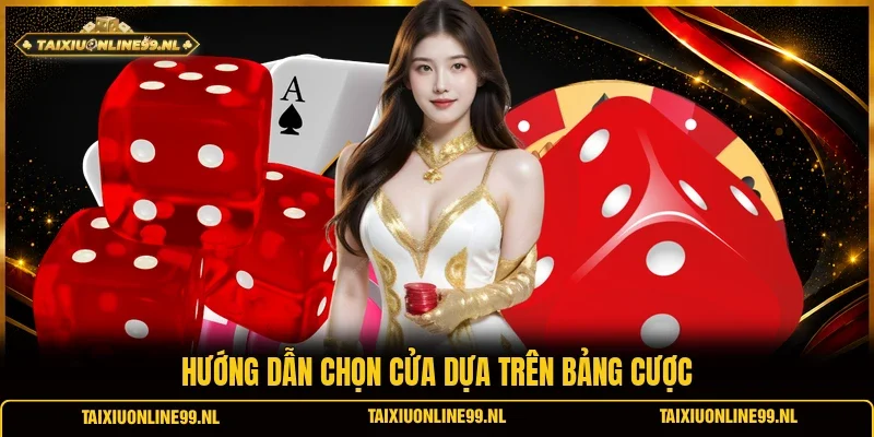 Hướng dẫn chọn cửa dựa trên bảng cược