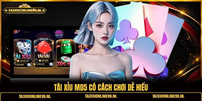 Tài xỉu MD5 có cách chơi dễ hiểu