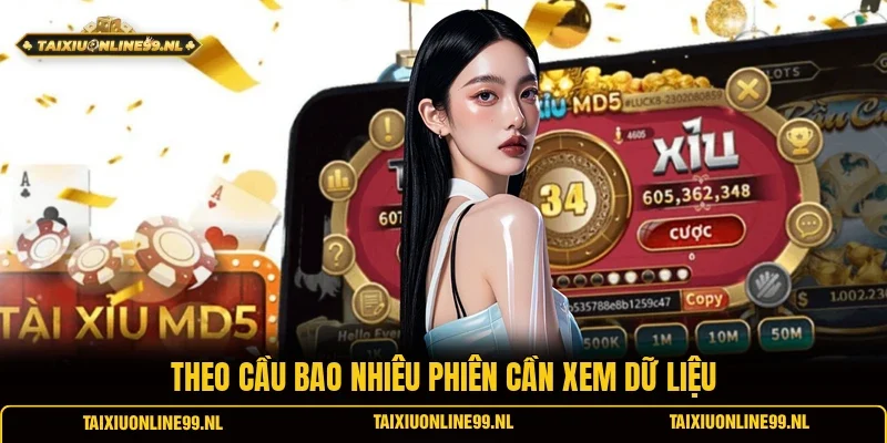 Theo cầu bao nhiêu phiên cần xem dữ liệu