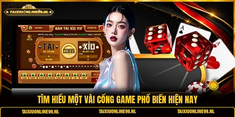 Tìm hiểu một vài cổng game phổ biến hiện nay