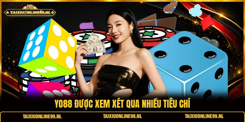 Yo88 được xem xét qua nhiều tiêu chí